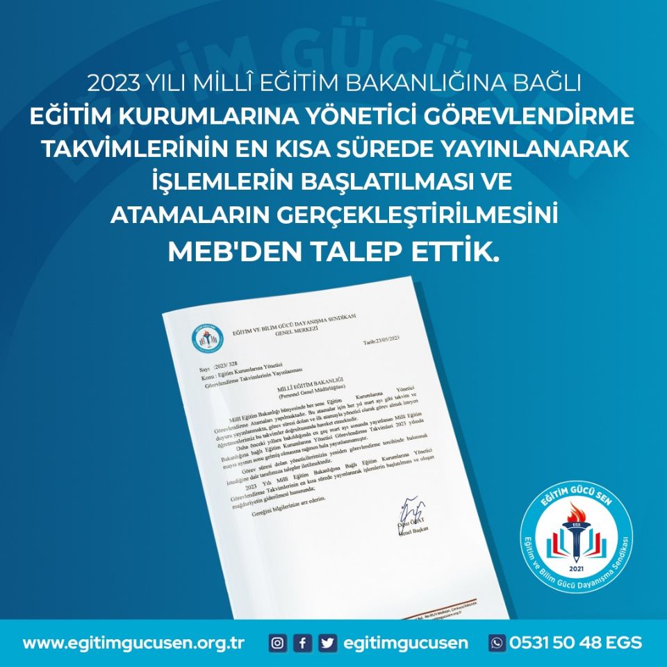 2023 Yılı Millî Eğitim Bakanlığına Bağlı Eğitim Kurumlarına Yönetici Görevlendirme Takvimlerinin en kısa sürede yayınlanarak işlemlerin başlatılması ve atamaların gerçekleştirilmesini MEB'den talep ettik.