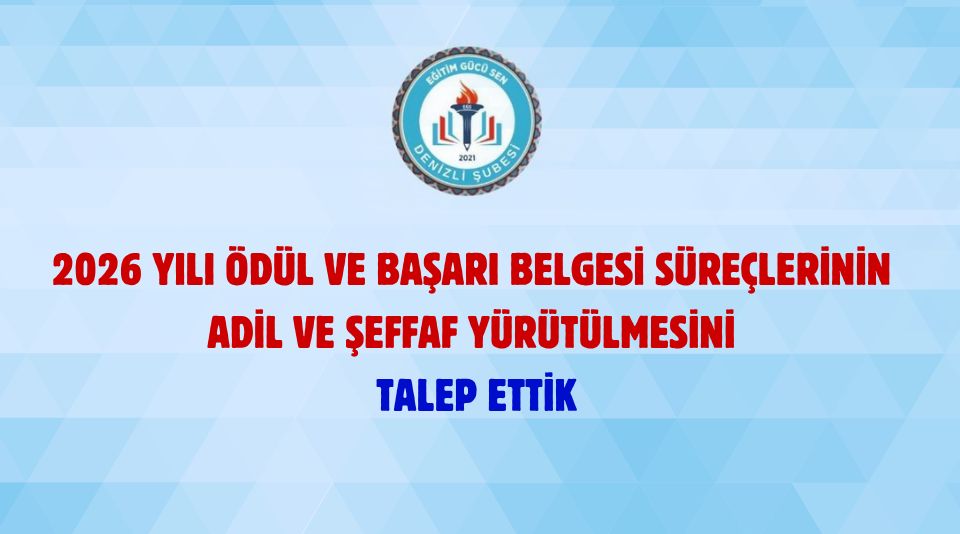 2026 Yılı Ödül Ve Başarı Belgesi Süreçlerinin Adil Ve Şeffaf Yürütülmesini Talep Ettik