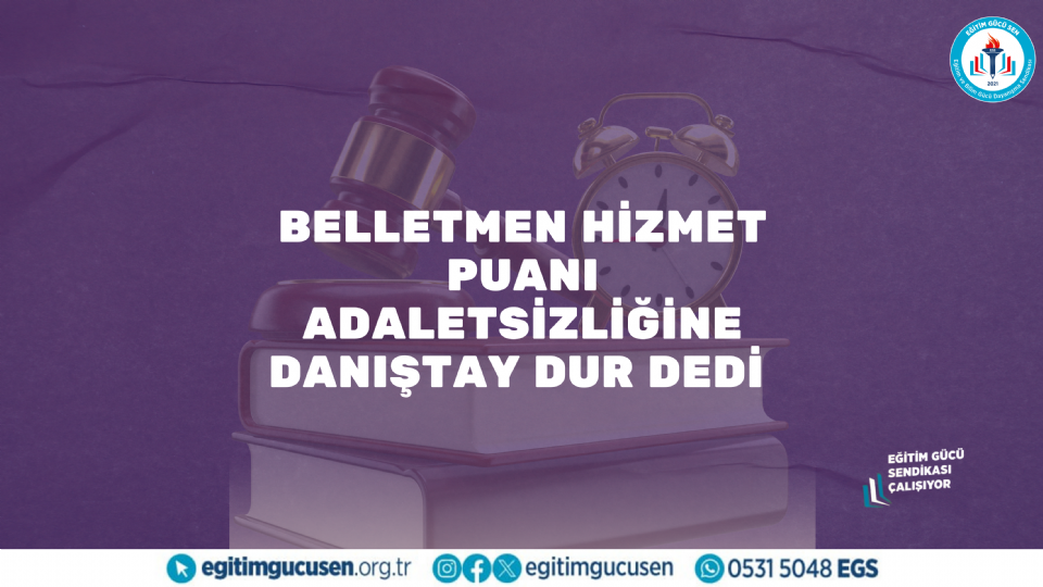 BELLETMEN HİZMET PUANI ADALETSİZLİĞİNE DANIŞTAY DUR DEDİ BELLETMEN HİZMET PUANI ADALETSİZLİĞİNE DANIŞTAY DUR DEDİ
