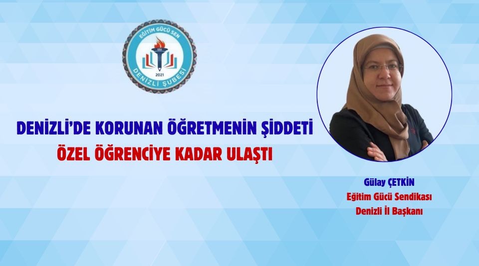 Denizli'de Korunan Öğretmenin Şiddeti Özel Öğrenciye Kadar Ulaştı