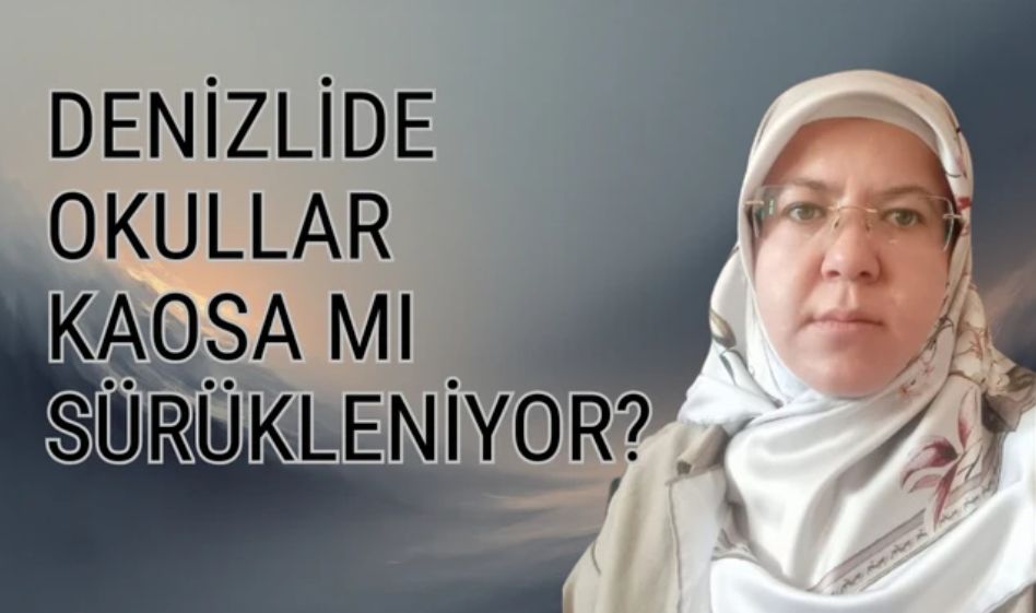 Denizli'de Okullar Kaosa Mı Sürükleniyor?