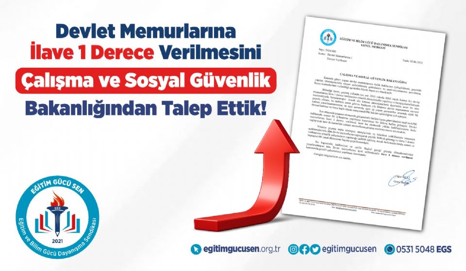 Devlet Memurlarına İlave 1 Derece Verilmesini Çalışma ve Sosyal Güvenlik Bakanlığından Talep Ettik!
