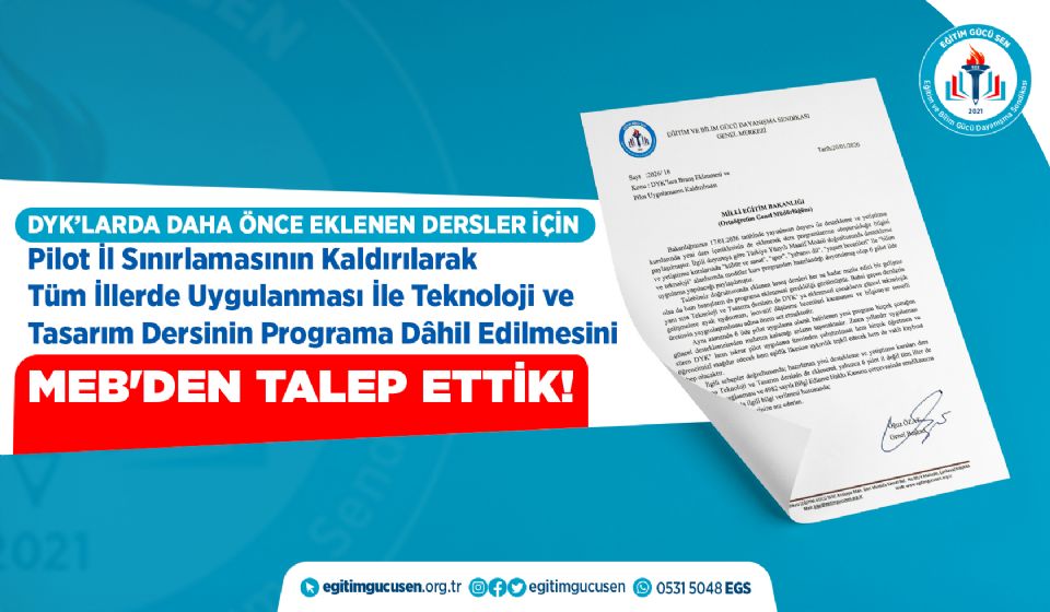 DYK’larda Daha Önce Eklenen Dersler İçin Pilot İl Sınırlamasının Kaldırılarak Tüm İllerde Uygulanması ile Teknoloji ve Tasarım Dersinin Programa Dâhil Edilmesini MEB'den Talep Ettik!