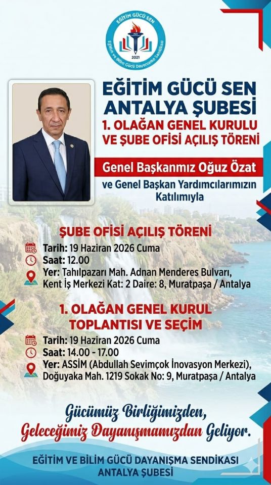 Eğitim Gücü Sen Antalya Şubesi 1. Olağan Genel Kurulu Ve Şube Ofisi Açılış Töreni Gerçekleştirilecek Eğitim Gücü Sen Antalya Şubesi 1. Olağan Genel Kurulu Ve Şube Ofisi Açılış Töreni Gerçekleştirilecek