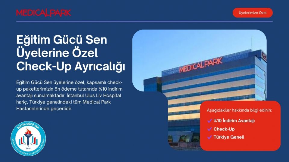 Eğitim Gücü-Sen Üyelerine Özel Medical Park Hastanelerinde Check-Up İndirim Anlaşması