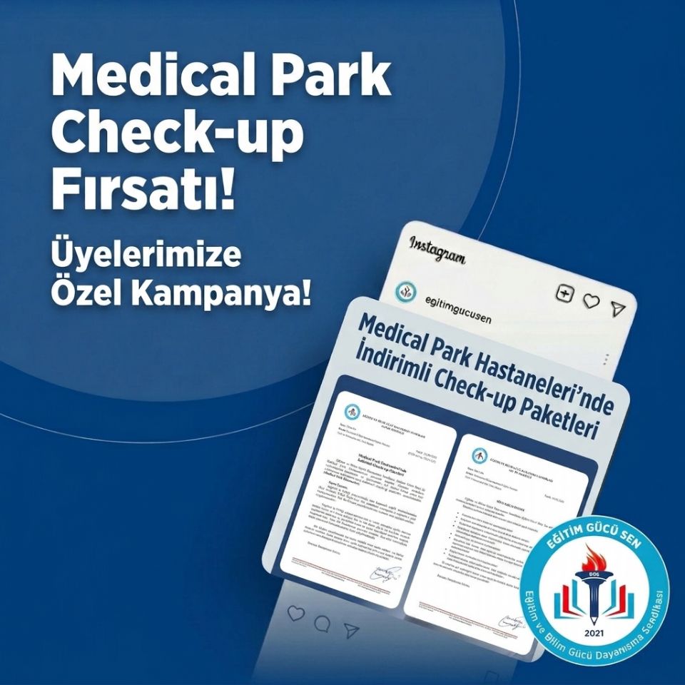 Eğitim Gücü Sen Üyelerine Özel Medical Park Hastaneleri'nde İndirimli Check-up Fırsatı!