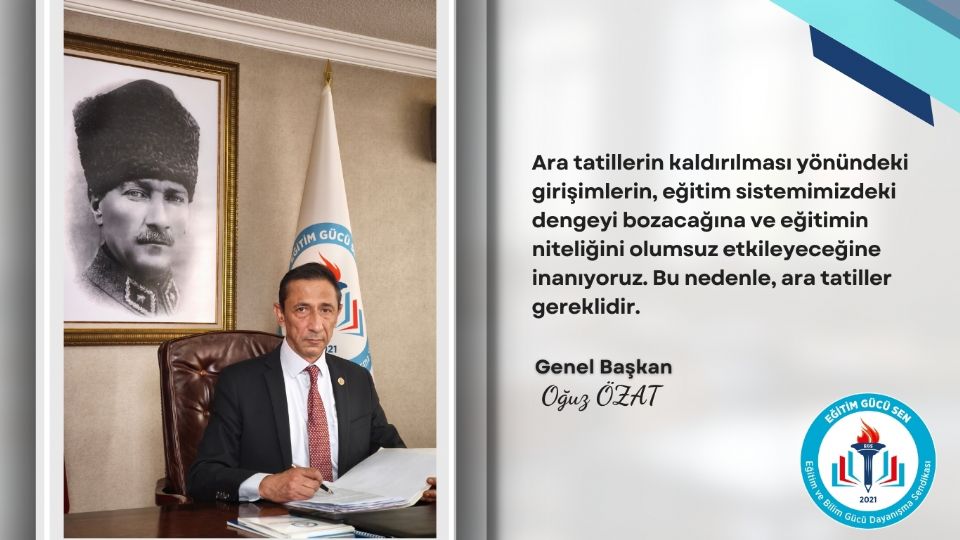Genel Başkanımız Oğuz ÖZAT: Okullardaki Ara Tatil Gereklidir Genel Başkanımız Oğuz ÖZAT: Okullardaki Ara Tatil Gereklidir