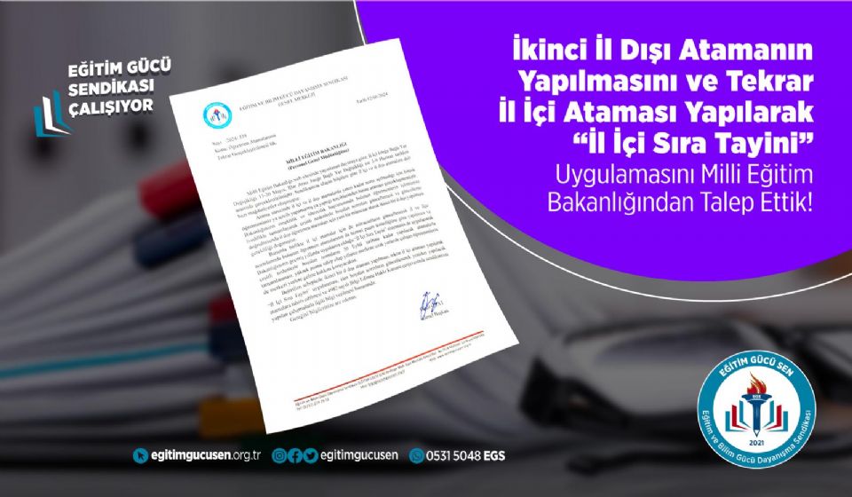 İkinci İl Dışı Atamanın Yapılmasını Ve Tekrar İl İçi Ataması Yapılarak '' İl İçi Sıra Tayini '' Uygulamasını Milli Eğitim Bakanlığından Talep Ettik