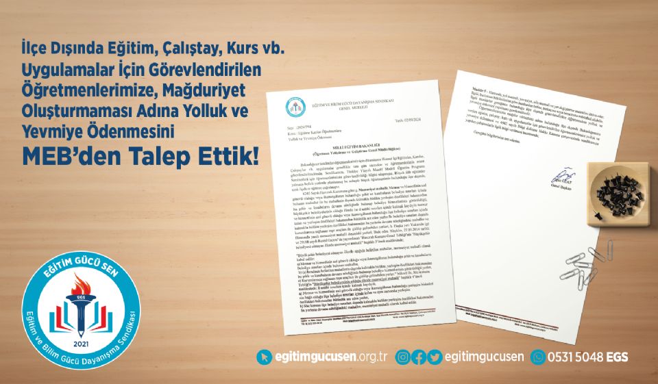 İlçe Dışında Eğitim, Çalıştay, Kurs vb. Uygulamalar İçin Görevlendirilen Öğretmenlerimize, Mağduriyet Oluşturmaması Adına Yolluk ve Yevmiye Ödenmesini Milli Eğitim Bakanlığından Talep Ettik.