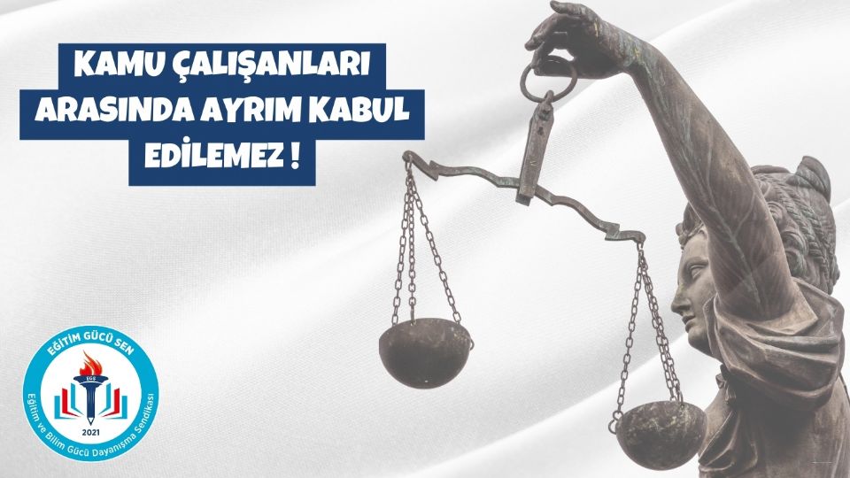 Kamu Çalışanları Arasında Ayrım Kabul Edilemez