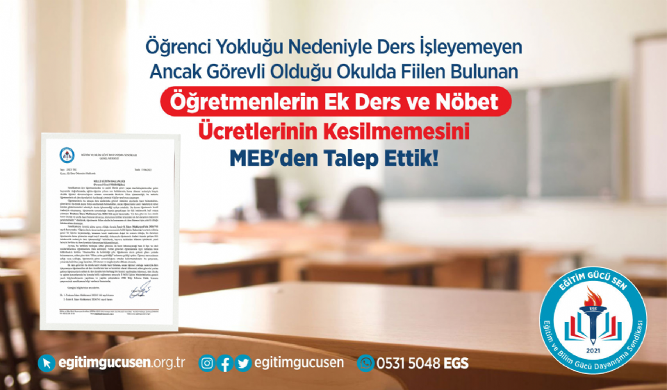 Öğrenci Yokluğu Nedeniyle Ders İşleyemeyen Ancak Görevli Olduğu Okulda Fiilen Bulunan Öğretmenlerin Ek Ders Ve Nöbet Ücretlerinin Kesilmemesini Meb'den Talep Ettik! Öğrenci Yokluğu Nedeniyle Ders İşleyemeyen Ancak Görevli Olduğu Okulda Fiilen Bulunan Öğretmenlerin Ek Ders Ve Nöbet Ücretlerinin Kesilmemesini Meb'den Talep Ettik!