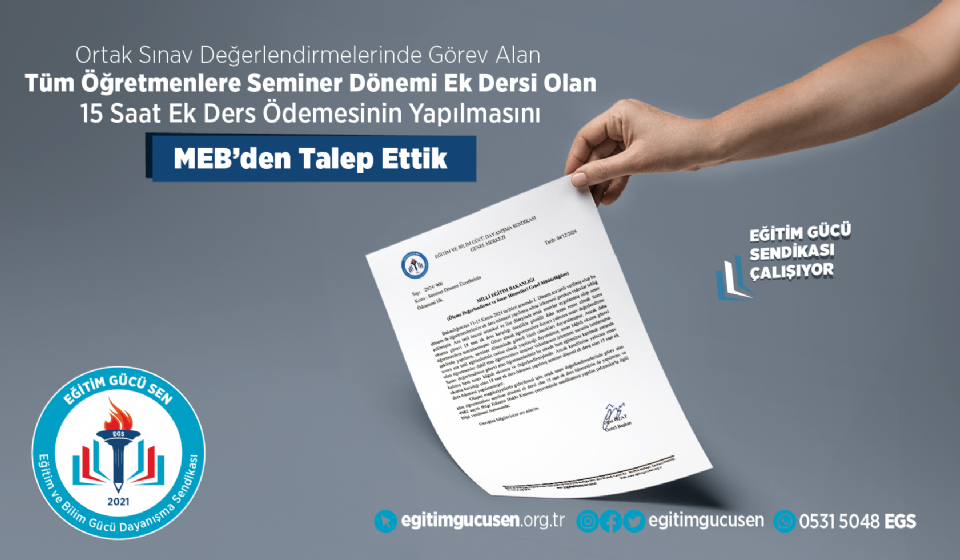 Ortak Sınav Değerlendirmelerinde Görev Alan Tüm Öğretmenlere Seminer Dönemi Ek Dersi Olan 15 Saat Ek Ders Ödemesinin Yapılmasını  MEB'den Talep Ettik