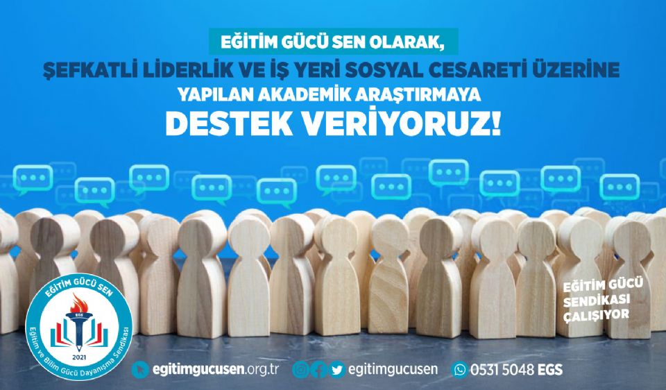 Şefkatli Liderlik Ve İş Yeri Sosyal Cesareti Üzerine Yapılan Akademik Araştırmaya Destek Veriyoruz!