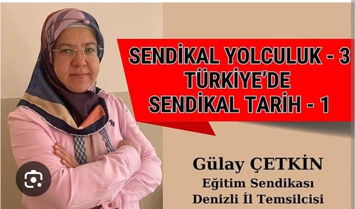 Sendikal Yolculuk 3- Türkiye’de Sendikal Tarih-1 Sendikal Yolculuk 3- Türkiye’de Sendikal Tarih-1