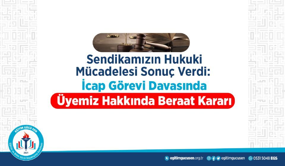 Sendikamızın Hukuki Mücadelesi Sonuç Verdi: İcap Görevi Davasında Üyemiz Hakkında Beraat Kararı