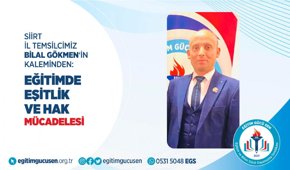 Siirt İl Temsilcimiz Bilal Gökmen‘in Kaleminden: Eğitimde Eşitlik Ve Hak Mücadelesi