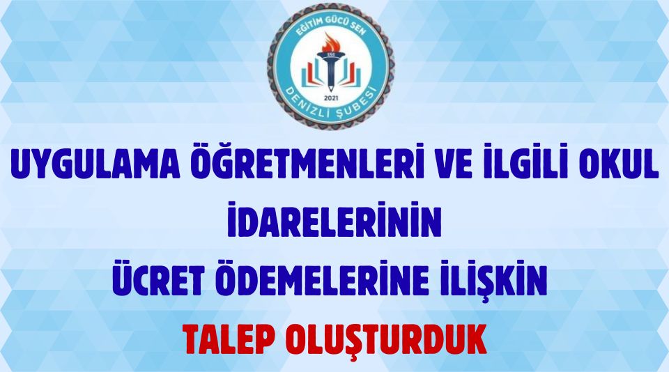 Uygulama Öğretmenleri Ve İlgili Okul İdarelerinin  Ücret Ödemelerine İlişkin Talep Oluşturduk!
