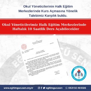 Okul yöneticilerinin Halk Eğitim Merkezlerinde kurs açması talebimiz karşılık buldu.