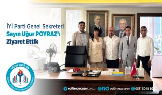 Siyasi Parti Ziyaretlerimiz Kapsamında İyi Partiye Ziyaret Gerçekleştirdik