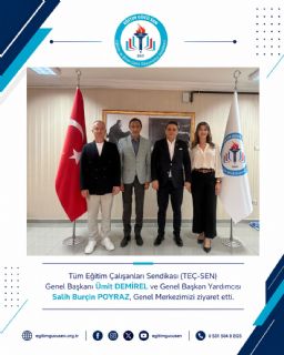 TEÇ-SEN Genel Başkanı Ümit DEMİREL ve Genel Başkan Yardımcısı Salih Burçin POYRAZ, Genel Merkezimizi ziyaret etti.