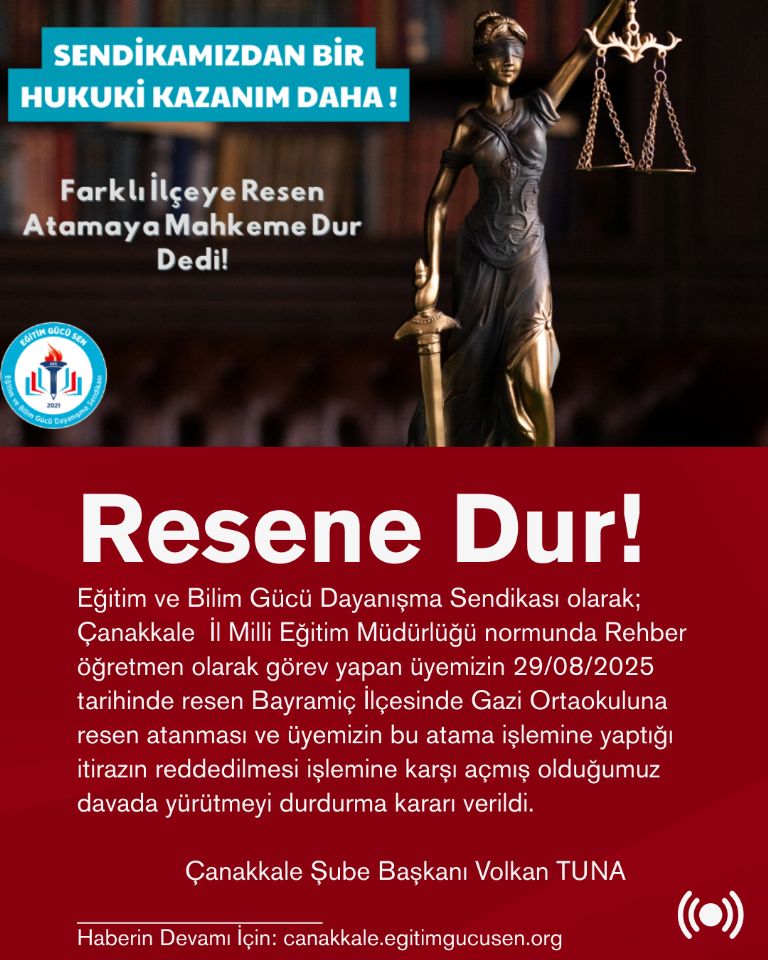 Çanakkale'de Üyemizin Resen Atanmasına İlişkin Mahkemeden Yürütmeyi Durdurma Kararı Aldık