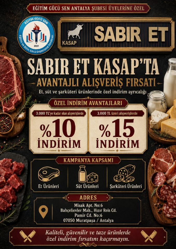 Eğitim Gücü Sen Antalya Şubesi Üyelerine Özel   Sabır Et Kasap’ta Avantajlı Alışveriş Fırsatı