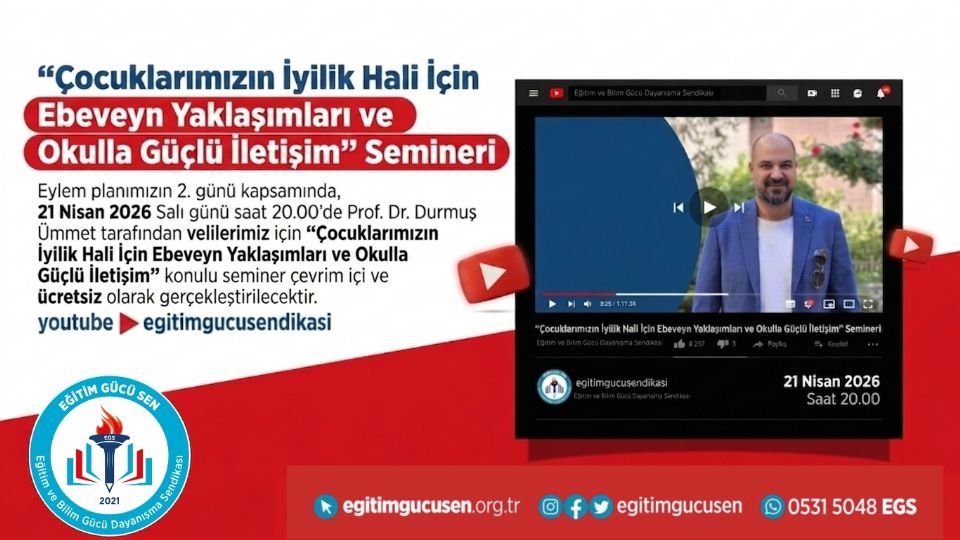 Eğitim Gücü Sen’den Velilere ve Üyelere Özel Seminer: ''Çocuklarımızın İyilik Hali İçin Ebeveyn Yaklaşımları ve Okulla Güçlü İletişim'' 