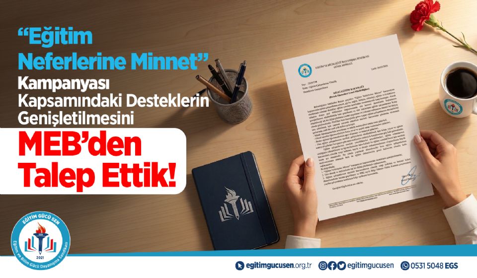 “Eğitim Neferlerine Minnet” Kampanyası Kapsamındaki Desteklerin Genişletilmesini MEB’den Talep Ettik!