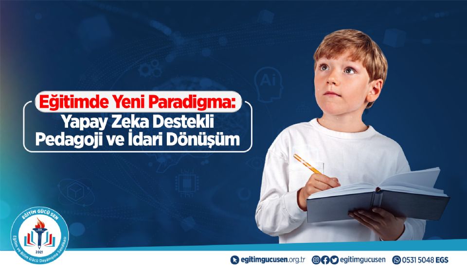 Eğitimde Yeni Paradigma: Yapay Zeka Destekli Pedagoji ve İdari Dönüşüm