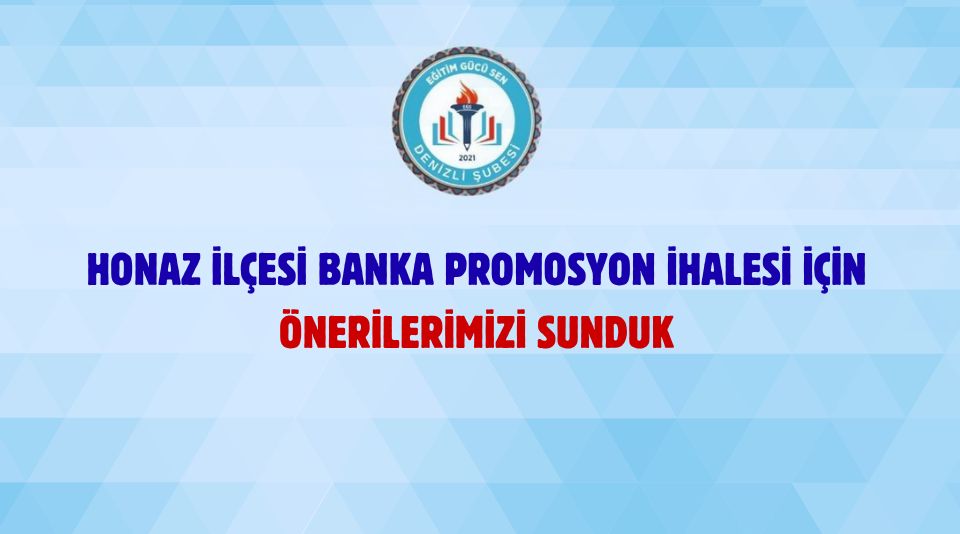 Honaz İlçesi Banka Promosyon İhalesi İçin Önerilerimizi Sunduk