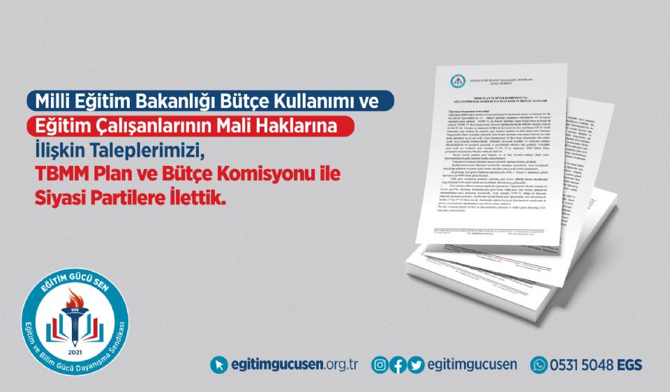 Milli Eğitim Bakanlığı Bütçe Kullanımı ve Eğitim Çalışanlarının Mali Haklarına İlişkin Taleplerimizi, TBMM Plan ve Bütçe Komisyonu ile Siyasi Partilere İlettik.