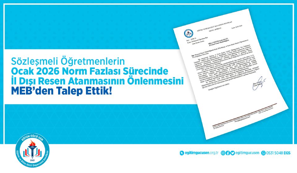 Sözleşmeli Öğretmenlerin Ocak 2026 Norm Fazlası Sürecinde İl Dışı Resen Atanmasının Önlenmesini MEB’den Talep Ettik!