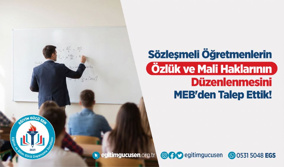Sözleşmeli Öğretmenlerin Özlük Ve Mali Haklarının Düzenlenmesini MEB'den Talep Ettik.