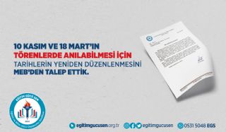10 Kasım ve 18 Mart’ın Okullarda Törenlerle Anılabilmesi için Ara Tatil Tarihlerinin Yeniden Düzenlenmesini MEB’den Talep Ettik!