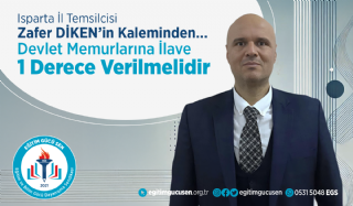 Isparta İl Temsilcimiz Zafer DİKEN'in Kaleminden: 