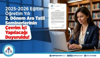 2025-2026 Eğitim Öğretim Yılı 2. Dönem Ara Tatil Seminerlerinin Çevrim İçi Yapılacağı Duyuruldu!