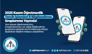 2025 Kasım Öğretmenlik Tercih İşlemleri İl Bilgilendirme Gruplarımız Yayında!