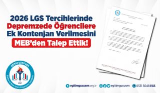 2026 LGS Tercihlerinde Depremzede Öğrencilere Ek Kontenjan Verilmesini MEB’den Talep Ettik!