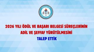 2026 Yılı Ödül Ve Başarı Belgesi Süreçlerinin Adil Ve Şeffaf Yürütülmesini Talep Ettik