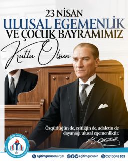 23 Nisan Ulusal Egemenlik Ve Çocuk Bayramı Kutlu Olsun!