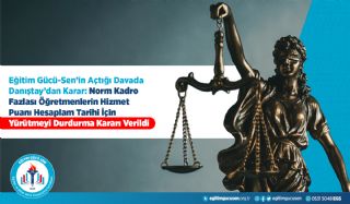 Açtığımız Davada Danıştay’dan Yürütmenin Durdurulması Kararı