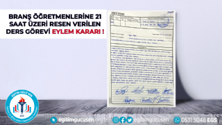 Branş Öğretmenlerine 21 Saat Üzeri Resen Verilen Ders Görevi Eylem Kararı