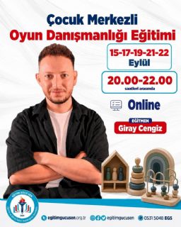 Çocuk Merkezli Oyun Danışmanlığı Eğitimi