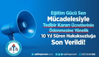 Danışmanlık Ücretlerinde 10 Yıl Süren Hukuksuzluğa Eğitim Gücü-Sen Son Verdi!