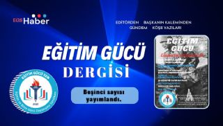 Eğitim Gücü Dergisi 5.Sayısı Yayımlandı