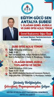 Eğitim Gücü Sen Antalya Şubesi 1. Olağan Genel Kurulu Ve Şube Ofisi Açılış Töreni Gerçekleştirilecek