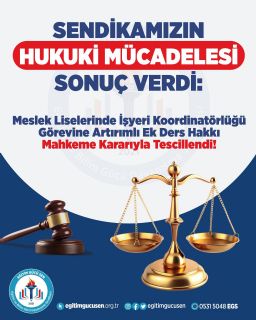 Eğitim Gücü Sen’in Açtığı Davalarda, Yüksek Lisans Mezunu Meslek Dersi Öğretmenlerinin Artırımlı Ek Ders Ücreti Hakkı Mahkeme Kararıyla Korundu.