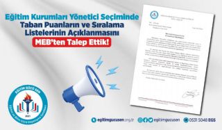 Eğitim Kurumları Yönetici Seçiminde Taban Puanların Ve Sıralama Listelerinin Açıklanmasını Meb’ten Talep Ettik!