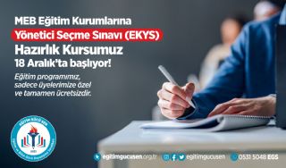 Eğitim Kurumlarına Yönetici Seçme Sınavı (EKYS) Hazırlık Kursumuz 18 Aralık'ta Başlıyor!