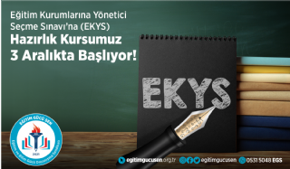 Eğitim Kurumlarına Yönetici Seçme Sınavı'na (EKYS) Hazırlık Kursumuz 3 Aralık'ta Başlıyor!